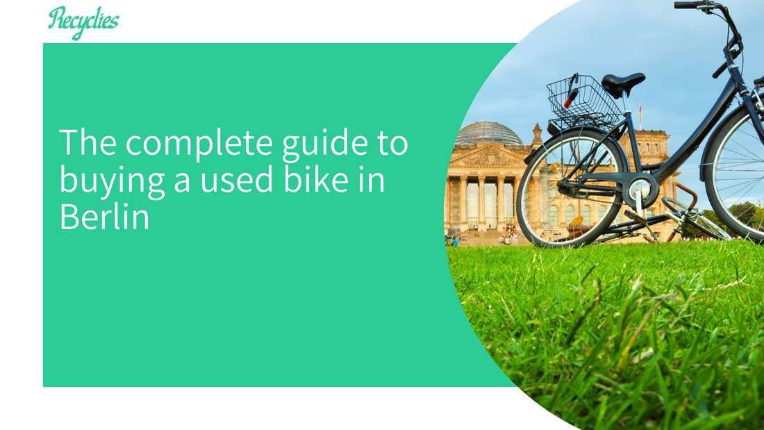 The complete guide to buying a second hand bike in Berlin Recyclies